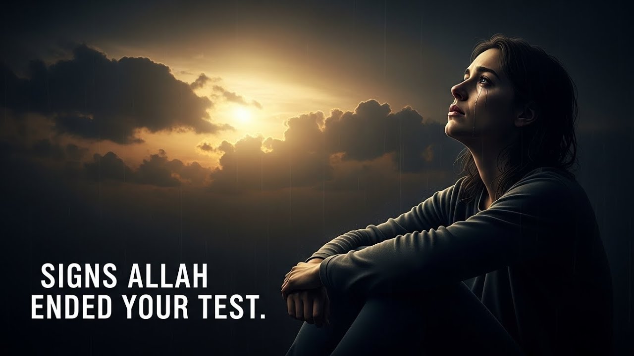 Signs Allah Ended Your Test — Relief After Patience 