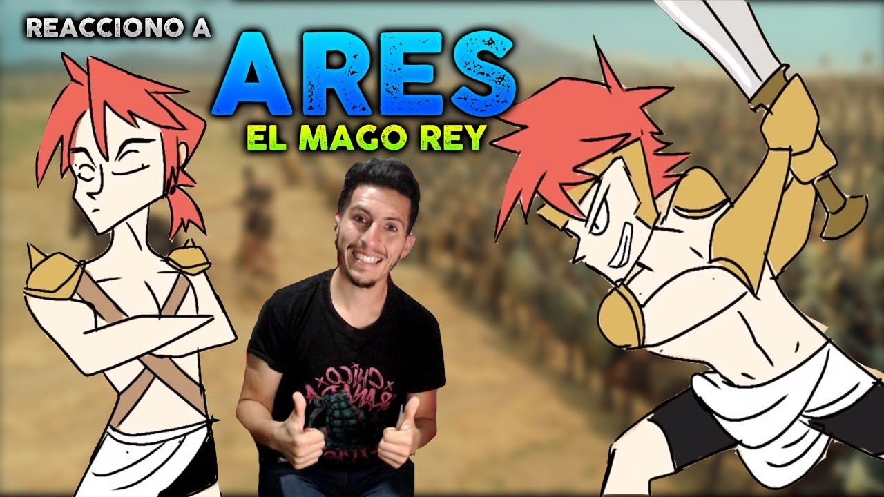 REACCIONO A ARES (de MAGO REY) RE-Destripando la Historia | UnProPlayer