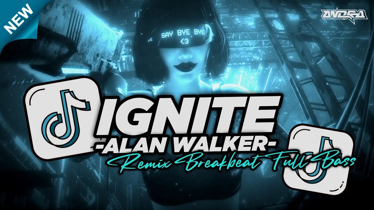 DJ IGNITE ALAN WALKER BREAKBEAT FULL BASS TERBARU