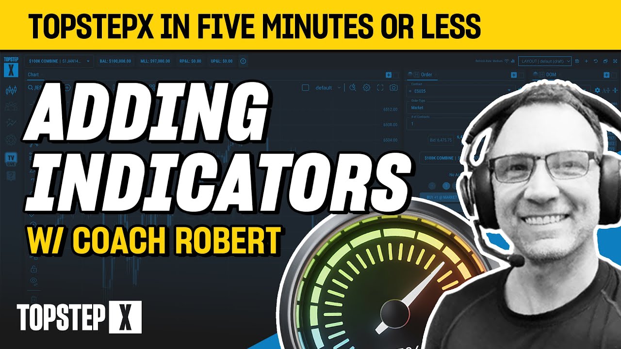 TopstepX - 5 Mins or Less | Adding Indicators