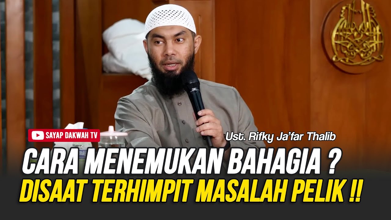 🔴Cara Menemukan Bahagia? Disaat Terhimpit Masalah Pelik !!- Ust Rifky Ja'far Thalib