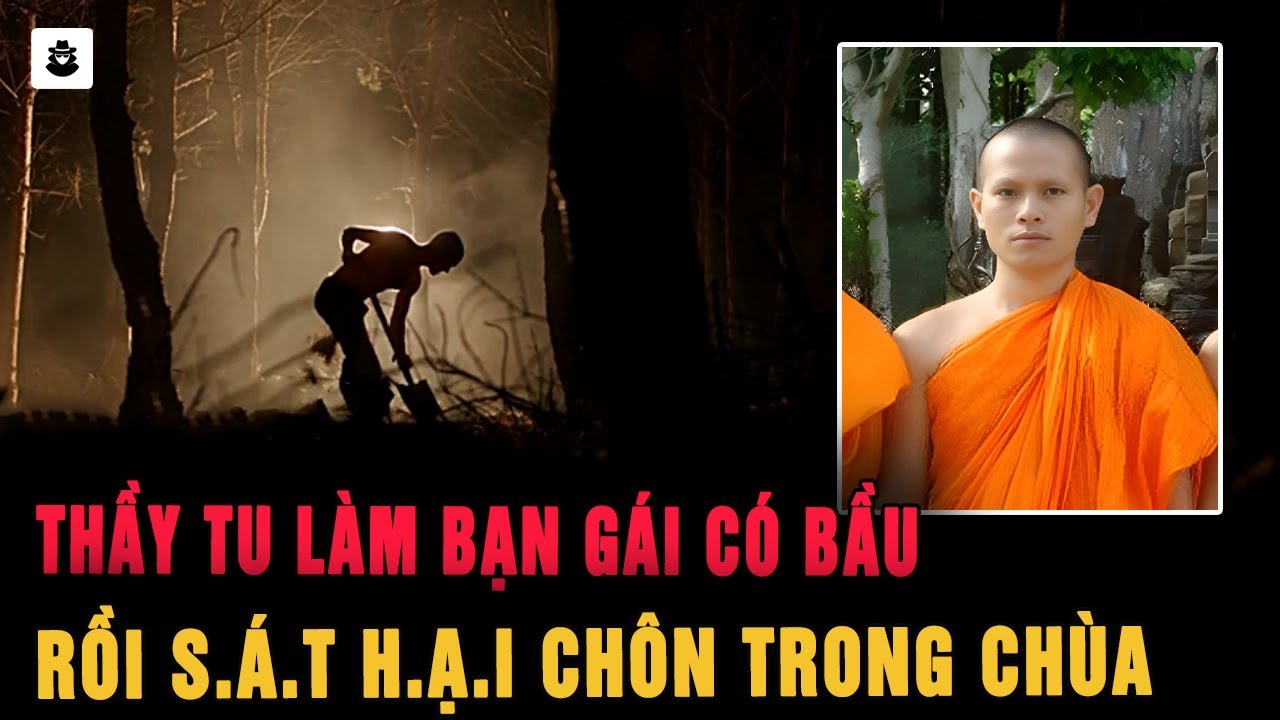 Kỳ Án Thầy Tu Chôn Bạn Gái Trong Chùa - KỲ ÁN VIỆT NAM