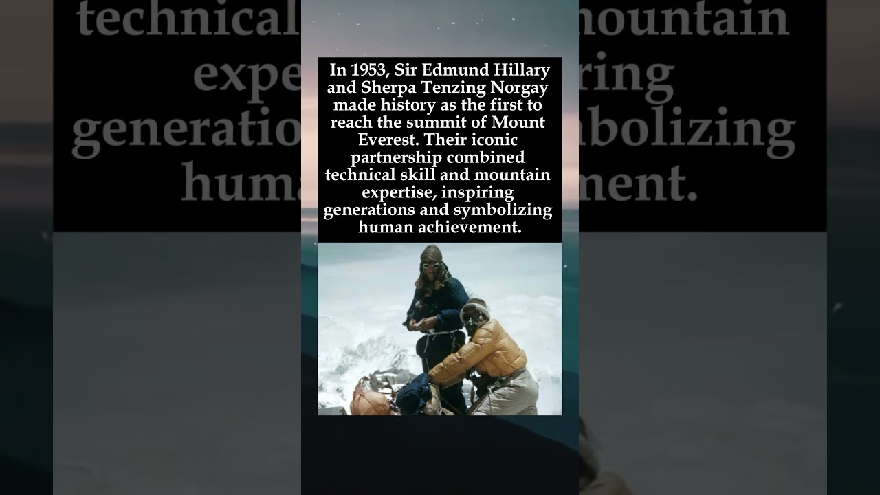 The First Ascent of Everest: Hillary and Norgay's Historic Climb