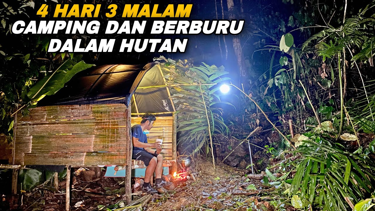 4 hari 3 Malam camping dalam hutan,berburu dan bertahan hidup 🔥🔥