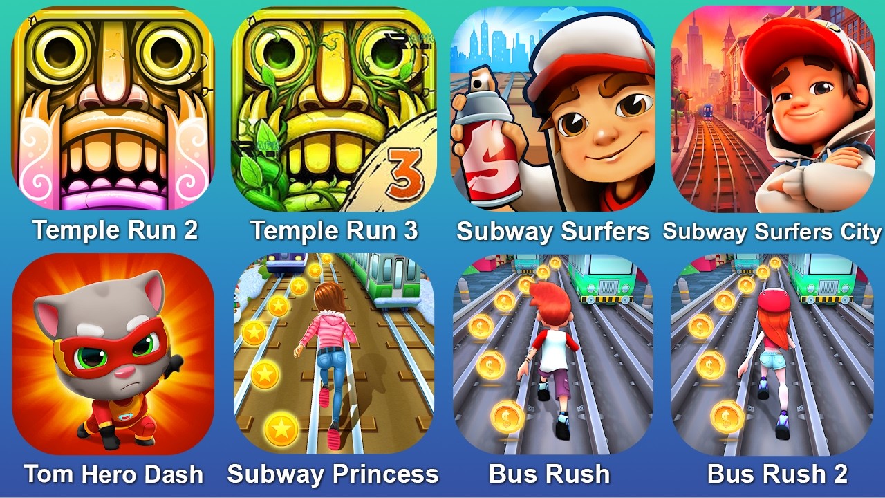 Temple Run 2,Temple Run 3,Subway Surfers,Subway Surfers City,Tom Hero Dash,Subway Princess,Bus Rush