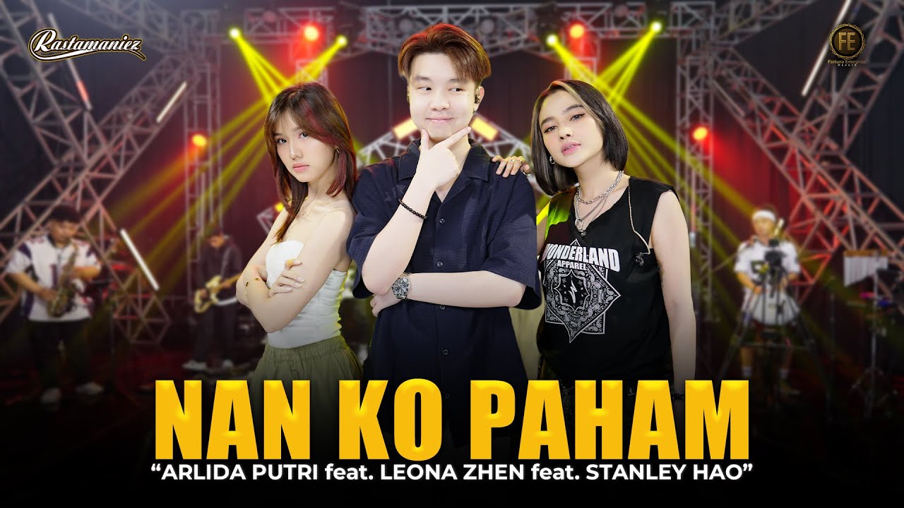 ARLIDA PUTRI X LEONA ZHEN X STANLEY HAO - NAN KO PAHAM | Feat. RASTAMANIEZ ( Official Live Version )