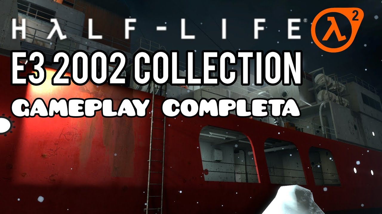 HALF-LIFE 2 E3 2002 Collection (gameplay completa)