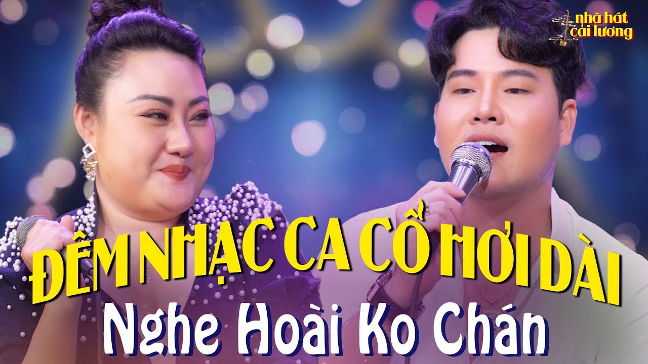 Đêm Nhạc Ca Cổ Hơi Dài 1000 Chữ🌟Cặp Siêu Quậy Huyền Trâm Minh Trí Song Ca Cải Lương Hơi Quá Đã🌟Ca Cổ