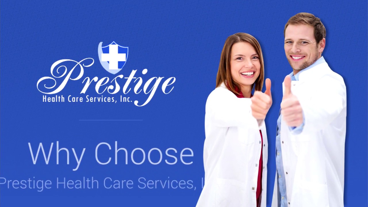 Why Choose Prestige Health Care Services, Inc