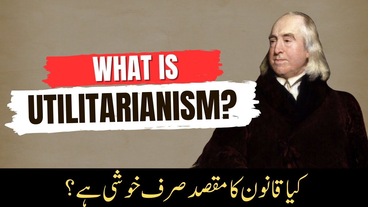 Political thoughts of Jeremy bentham | Utilitarianism explained in Urdu Hindi 