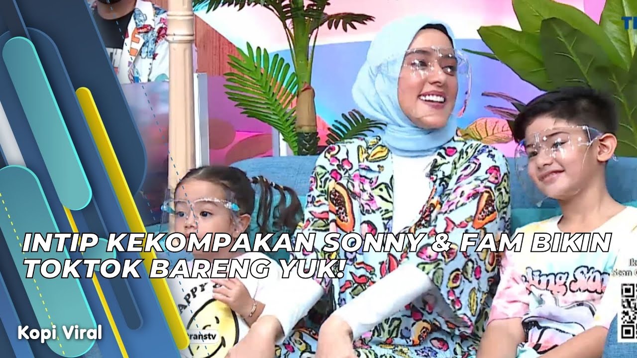 INTIP KEKOMPAKAN SONNY & FAM BIKIN TOKTOK BARENG YUK! | KOPI VIRAL (7/6/21) P2
