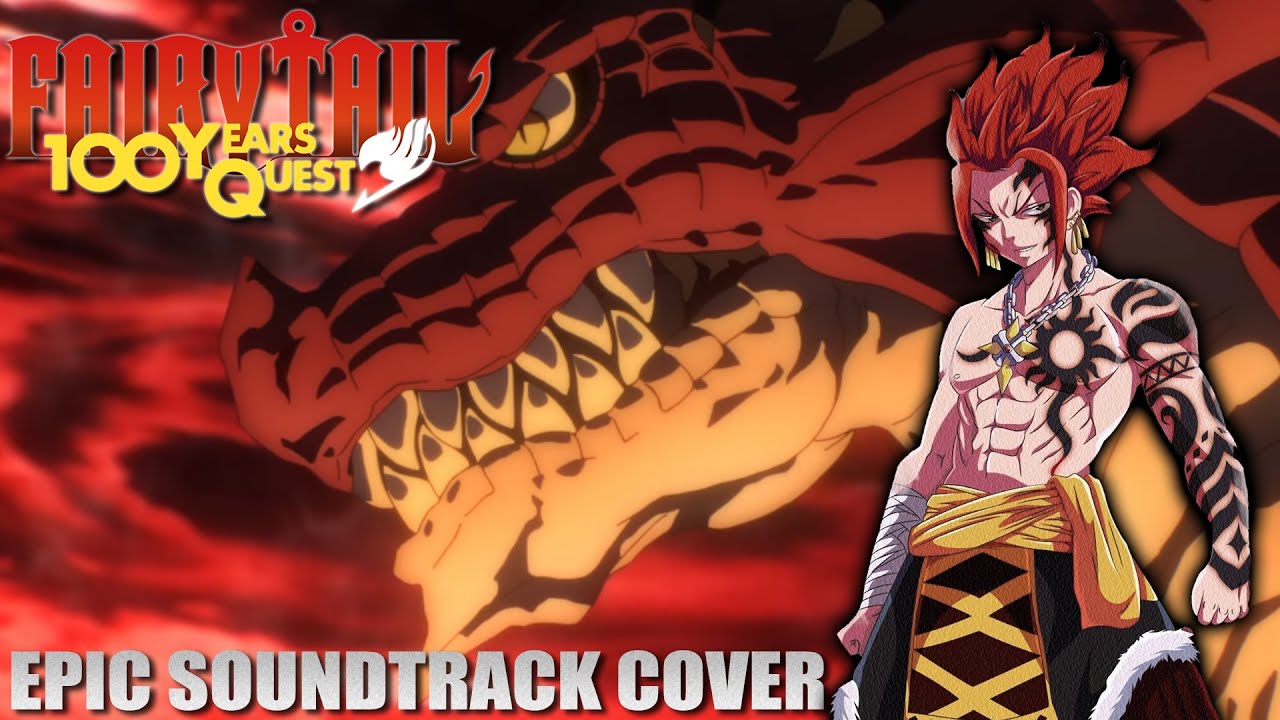 Ignia The Fire Dragon God - Fairy Tail 100 Years Quest - Epic Soundtrack Cover | Episode 6