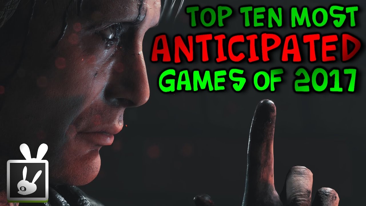 Top Ten Most Anticipated Games of 2017