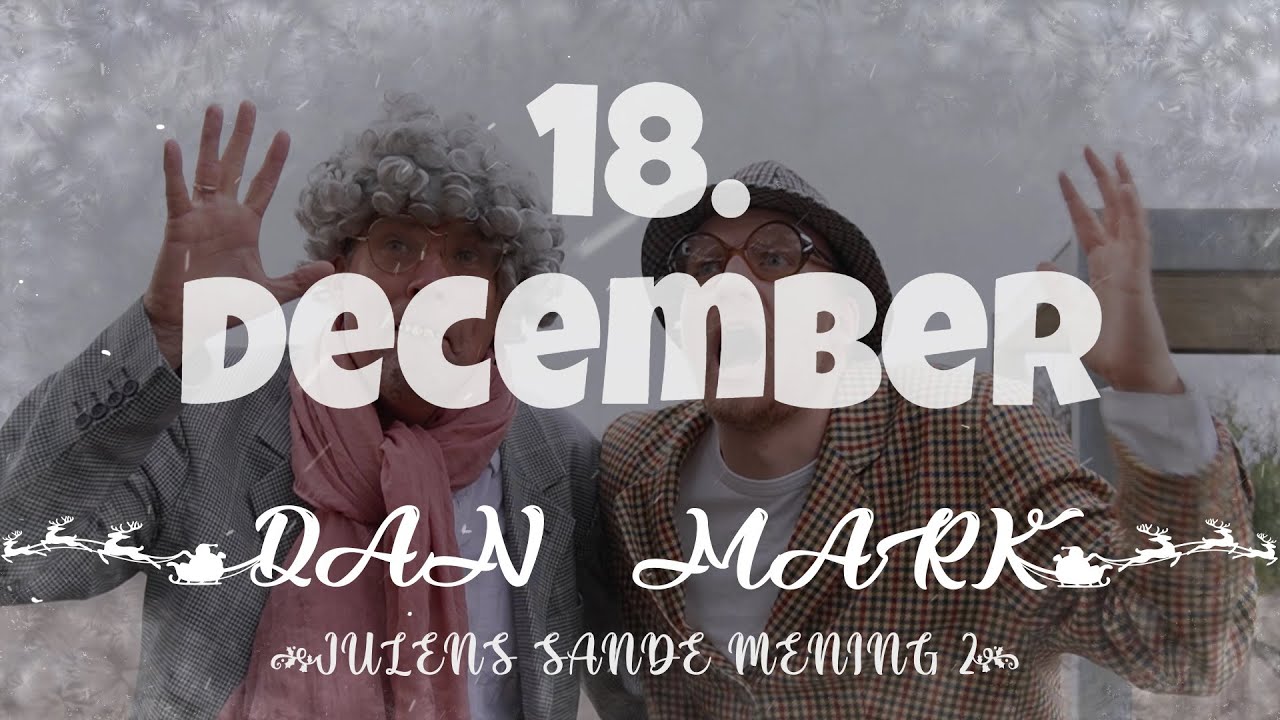 Dan og Mark - Julens sande mening 2: 18. december