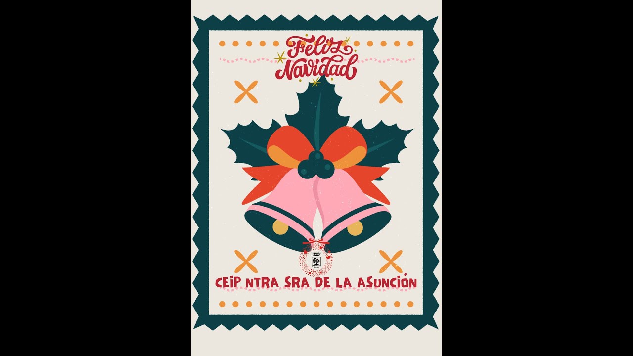VIDEO DE FELICITACIÓN NAVIDAD 2025 CEIP NTRA SRA DE LA ASUNCIÓN
