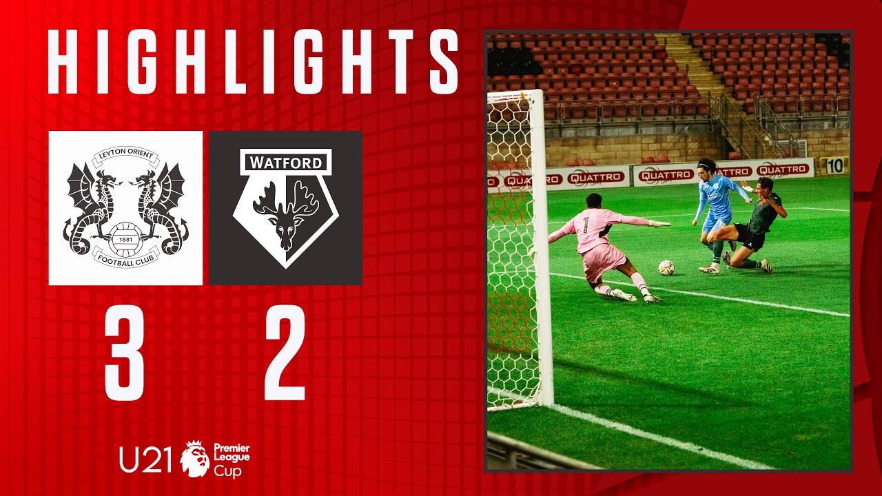 U21 Highlights: Leyton Orient 3-2 Watford