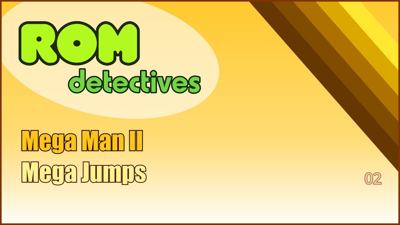 ROM Detectives - Episode 2 - Mega Man 2 - Mega Jumps