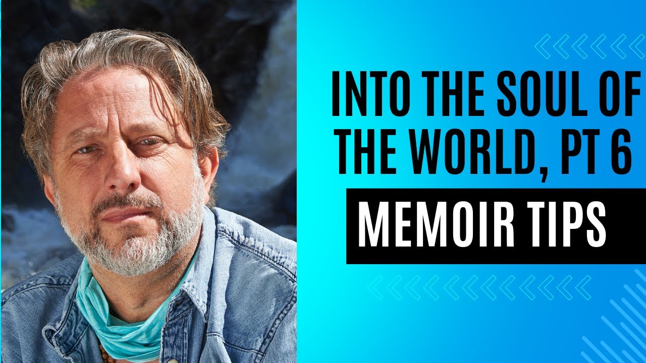 Memoir Talk: Into the Soul of the World: My Journey to Healing by Brad Wetzler, Part VI