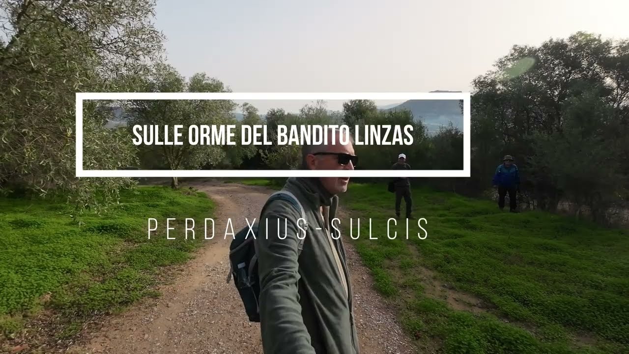 Sulle orme del bandito Linzas Perdaxius (Sulcis)