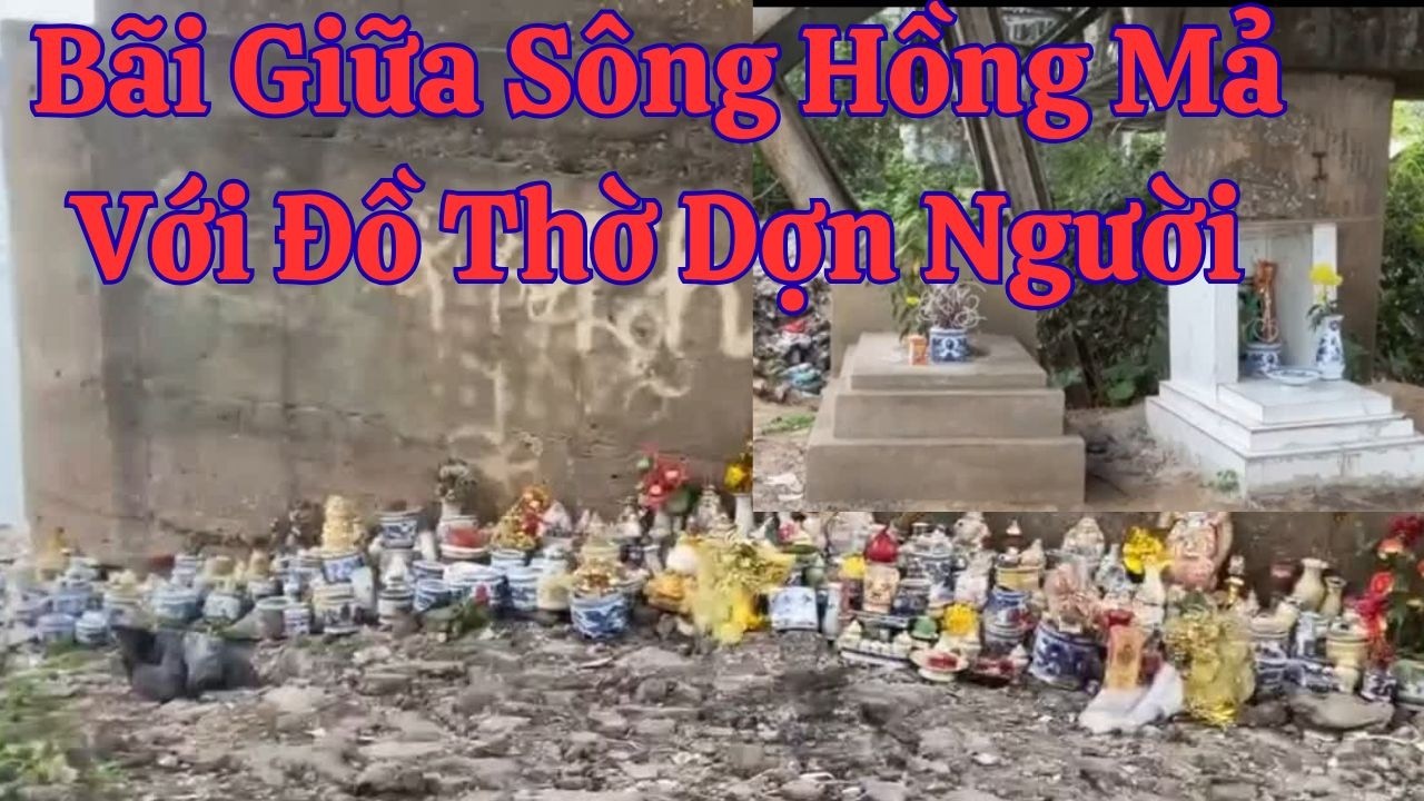 Sợ Rợn Tóc Gáy Bãi Giữa Sông Hồng Gặp Mả Người Chết Đuối Với Đồ Thờ
