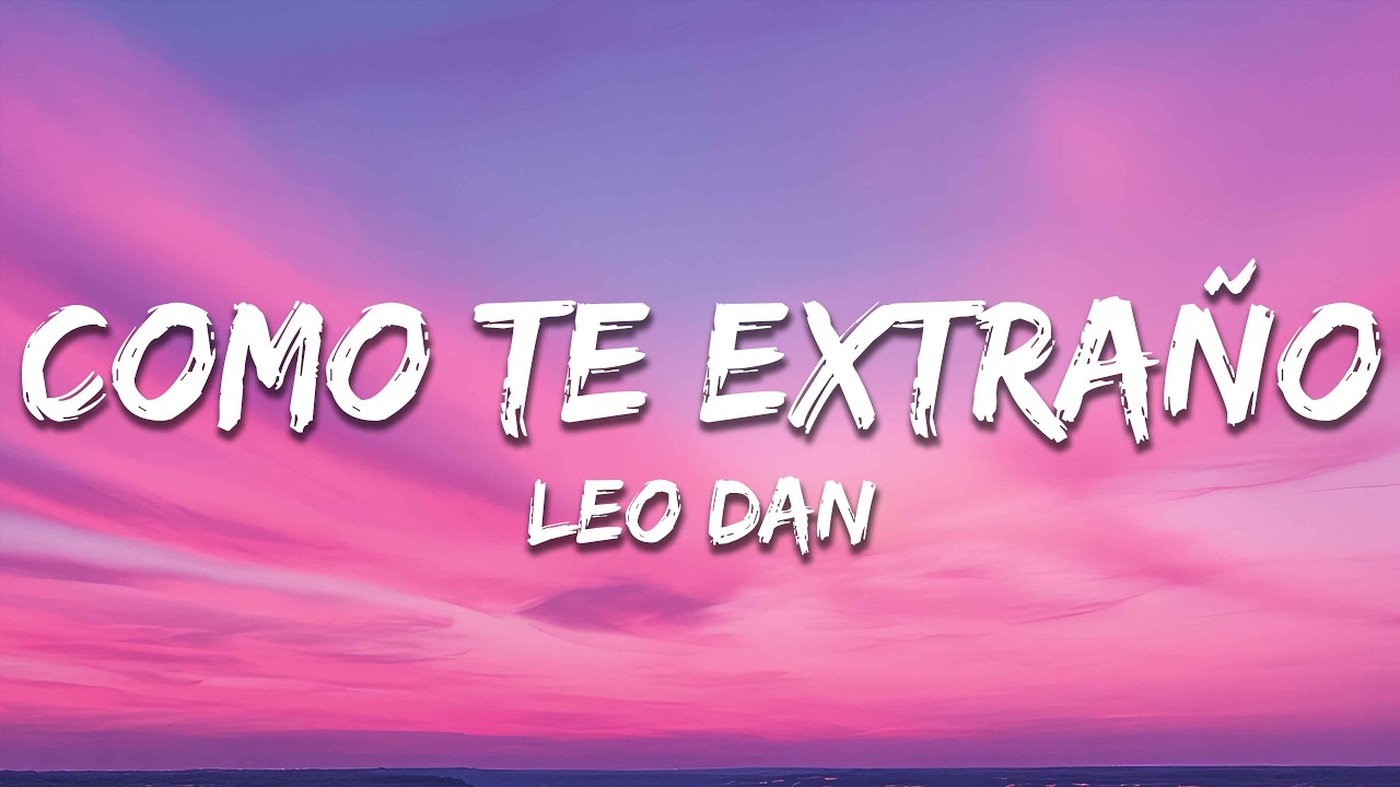Leo Dan - Cómo Te Extraño (Letra/Lyrics)