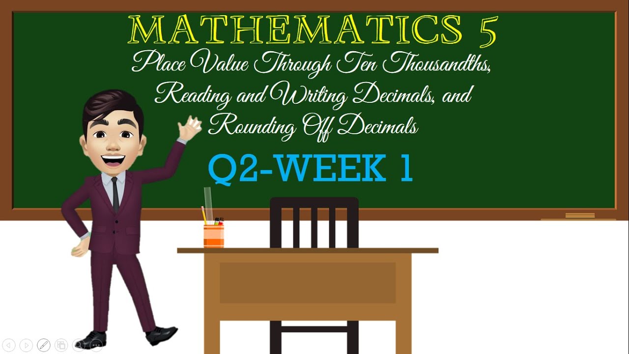 DECIMALS | Place Value and Value | Reading and Writing | Rounding Off | Q2-Math 5-Week 1