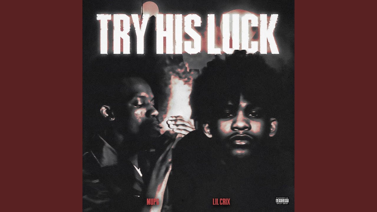 Try His Luck (feat. Lil Crix)
