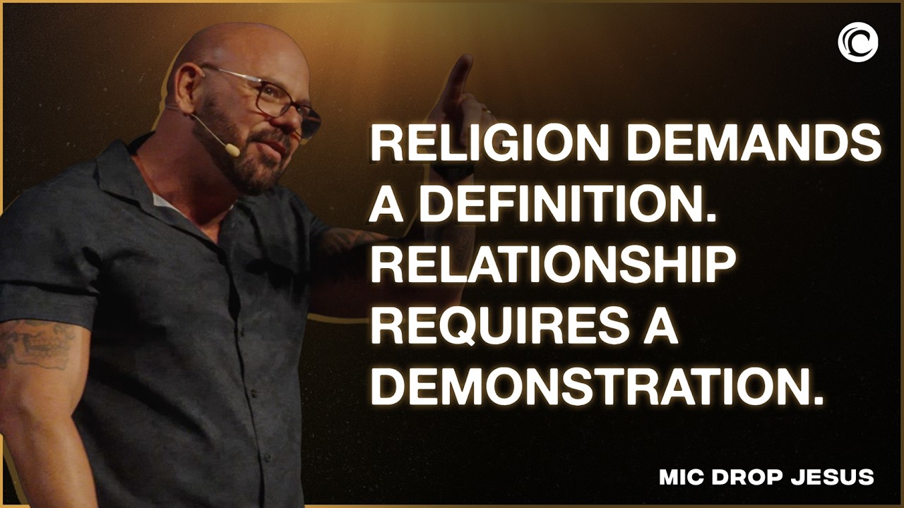 Religion Demands A Definition. Relationship Requires A Demonstration. (Mic Drop Jesus #3)