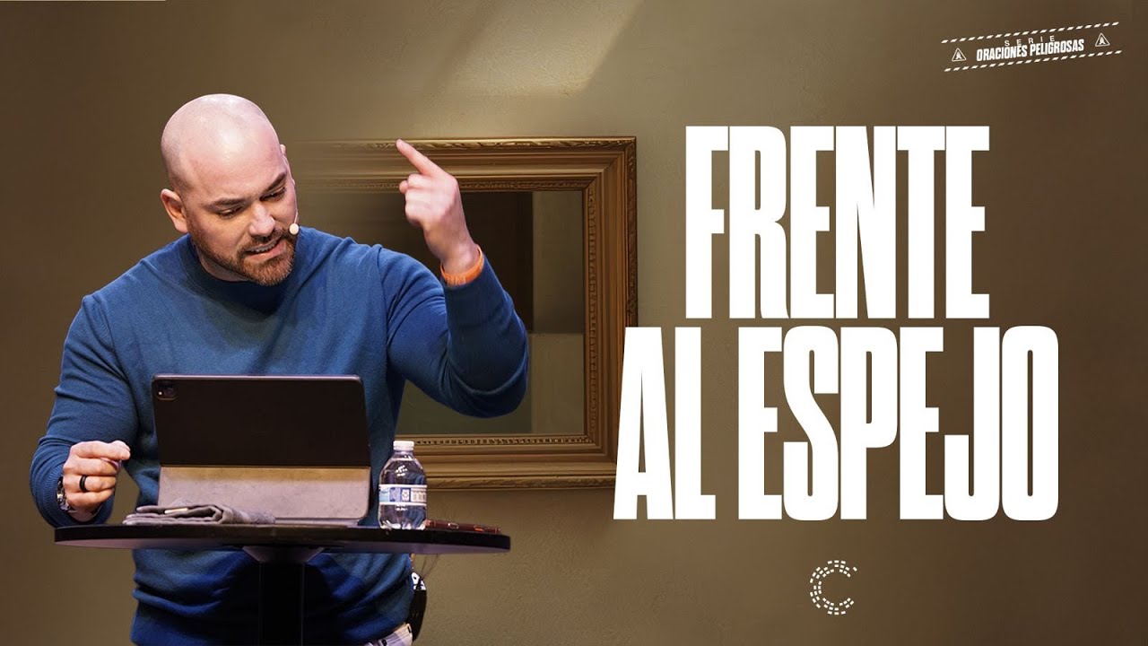 Frente al Espejo | Oraciones Peligrosas | Pastor Roberto Rodríguez