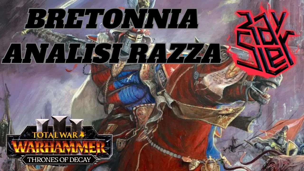 BRETONNIA | ANALISI RAZZA E PROBLEMI | TOTAL WAR WARHAMMER 3 ITA