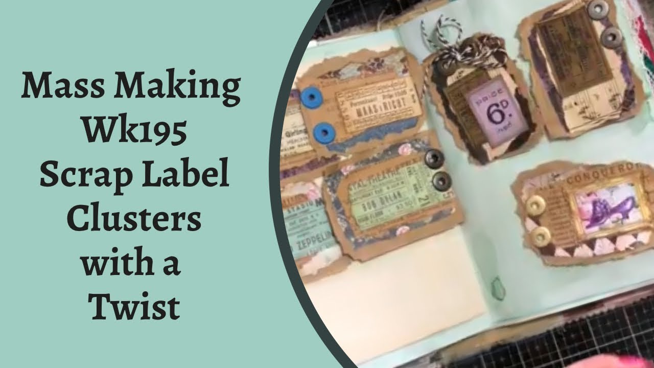 Mass Making -  Scrap Label Clusters for Junk Journals - Wk 195  #shabbydabbydoodah