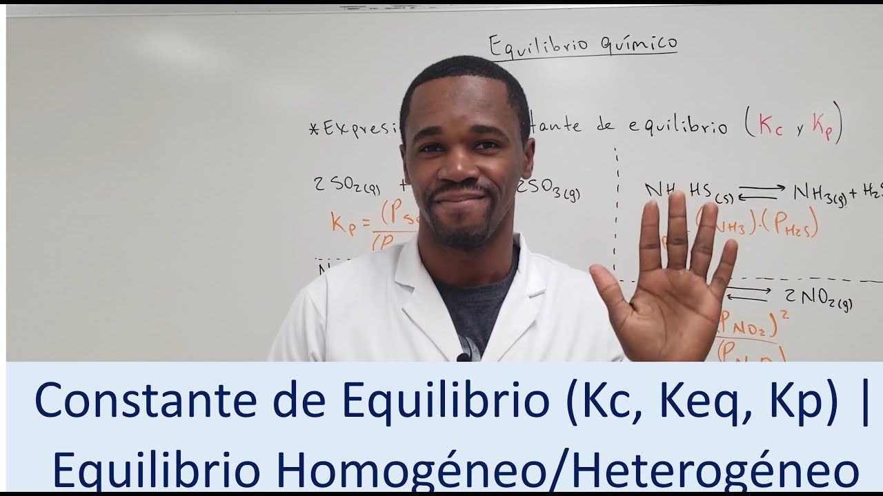 Constante de Equilibrio (Kc, Keq, Kp) | Equilibrio Homogéneo/Heterogéneo | Equilibrio Químico