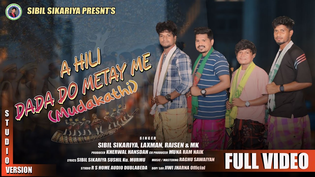 A HILI DADA  DO METAY ME (MUNDAKATHI) || A NEW SANTALI VIDEO SONG 2024-2025 || SIBIL SIKARIYA