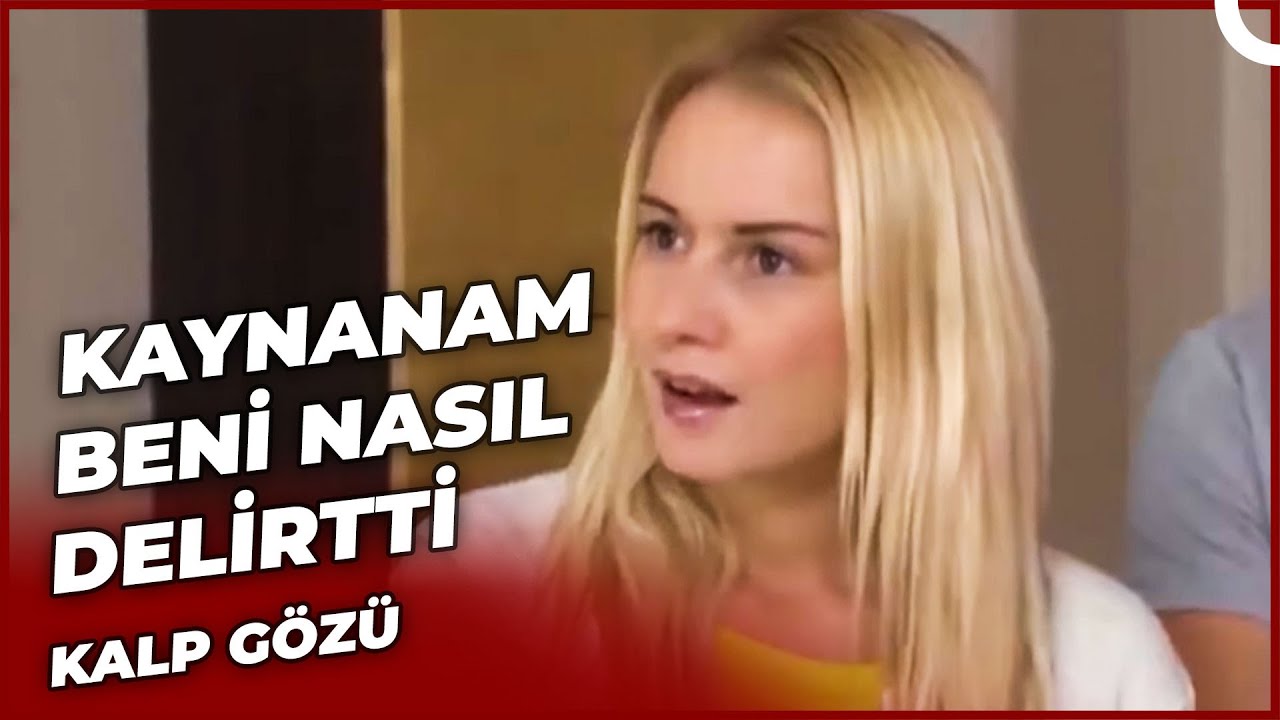 Kaynanam Beni Nasıl Delirtti | Kalp Gözü