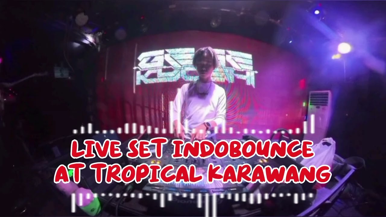 Live set INDOBOUNCE AT TROPICAL CLUB KARAWANG