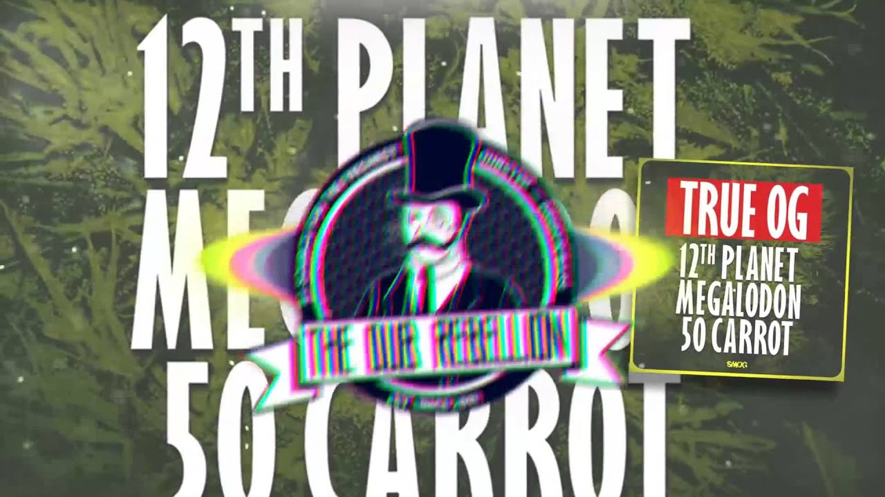 12th Planet x Megalodon x 50 Carrot - True OG