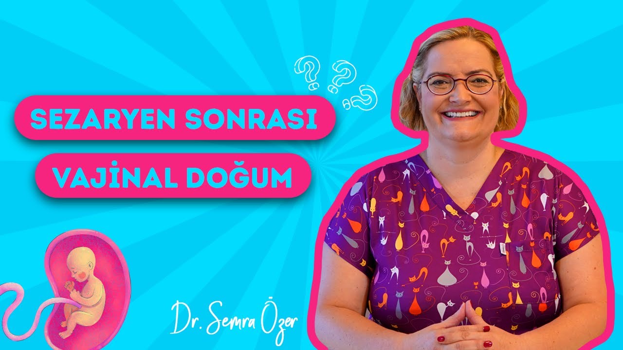 Dr. Semra Özer | Sezaryen Sonrası Vajinal Doğum | SSVD