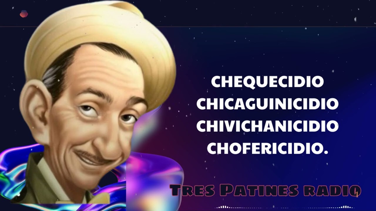 CHEQUECIDIO,CHICAGUINICIDIO,CHIVICHANICIDIO, CHOFERICIDIO. - Tres Patines Radio