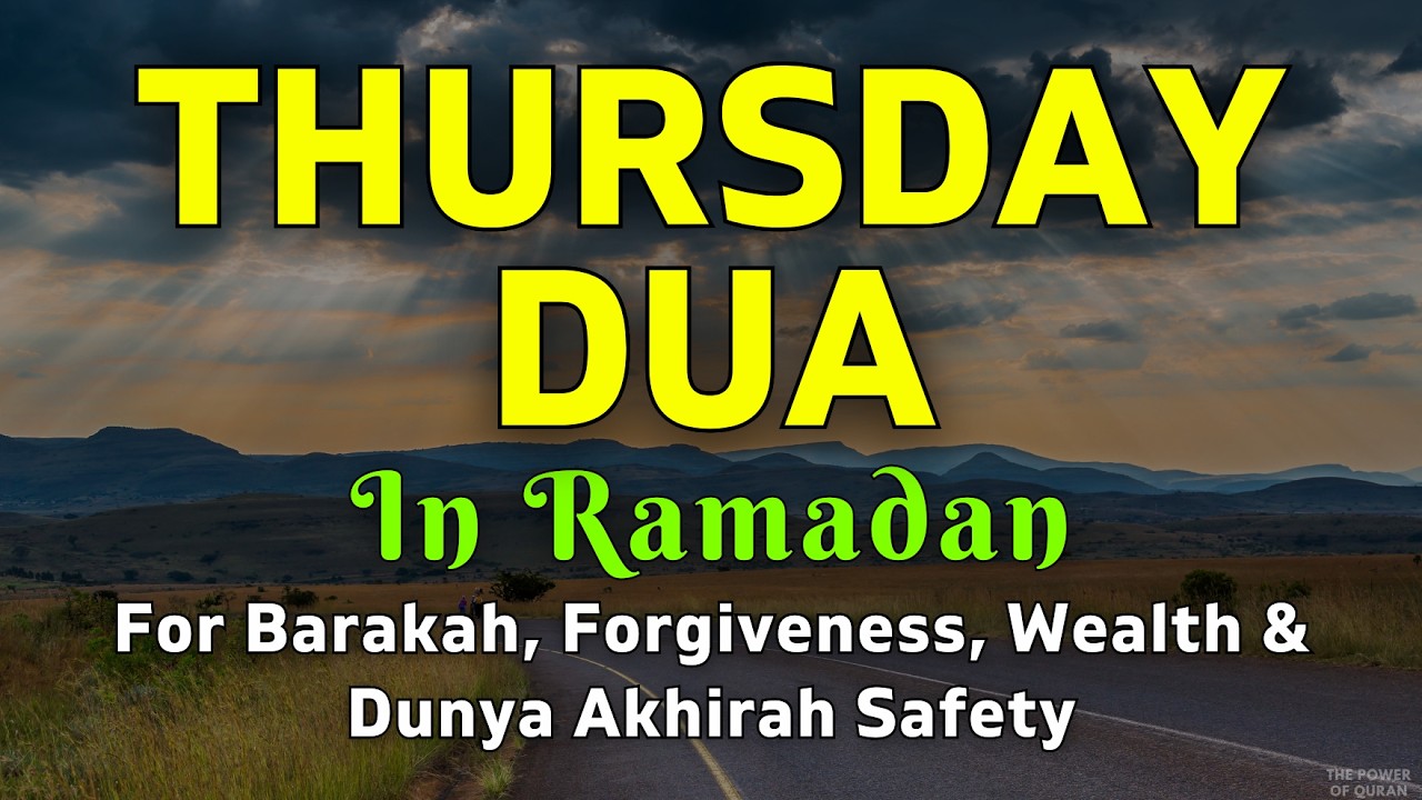POWERFUL THURSDAY RAMADAN DUA 🤲 | Forgiveness, Abundant Wealth, Barakah & Divine Protection