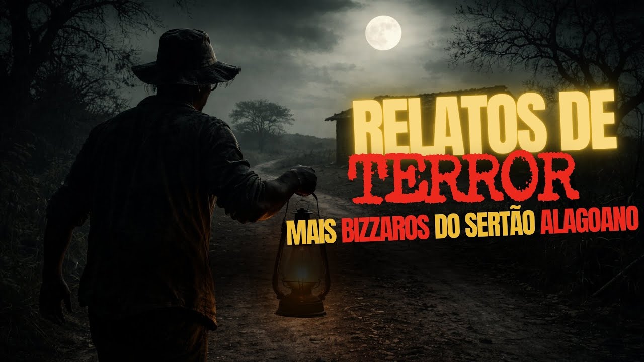 4 Relatos Do Sertão Alagoano Que Irão Te Atormentar