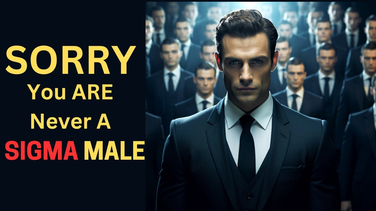 10 Signs that You are Not A Sigma Male
