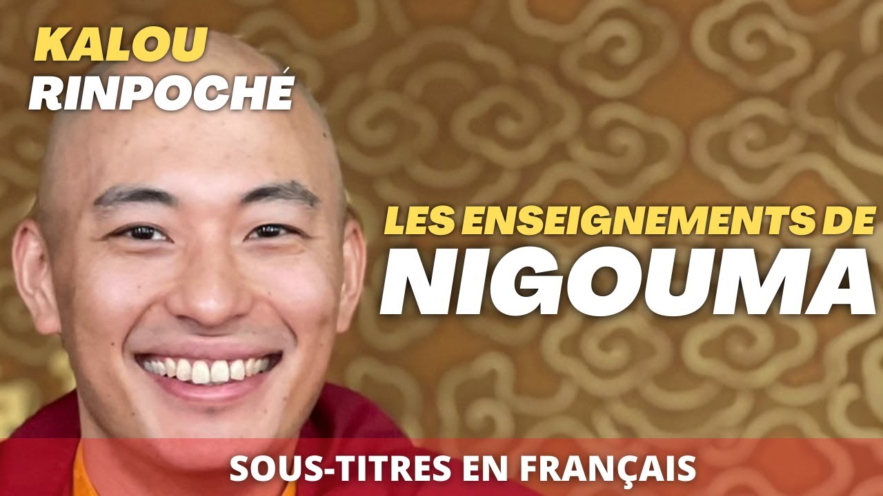 Kalou Rinpoché : Éveil, Yogas de Nigouma, place du Gourou dans le cheminement spirituel