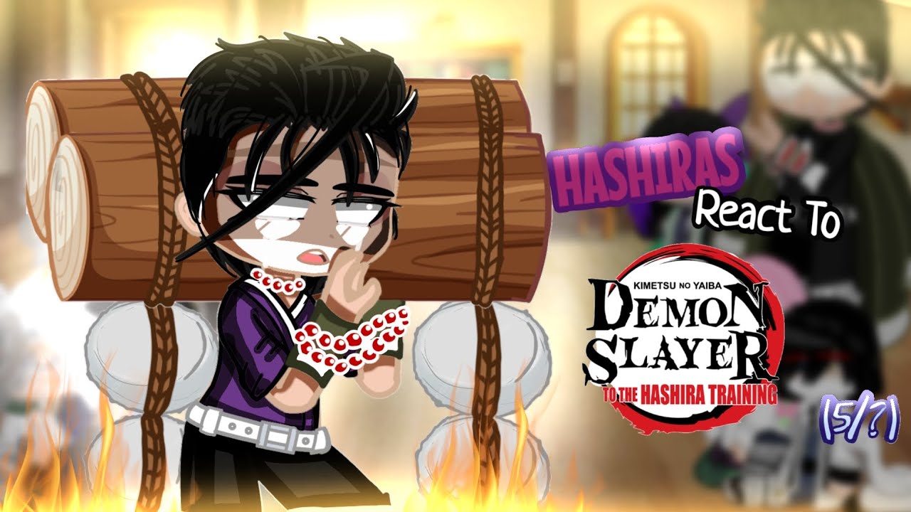 hashiras react to hashira training arc ||05/?? ||kny-demon slayer ||gc||