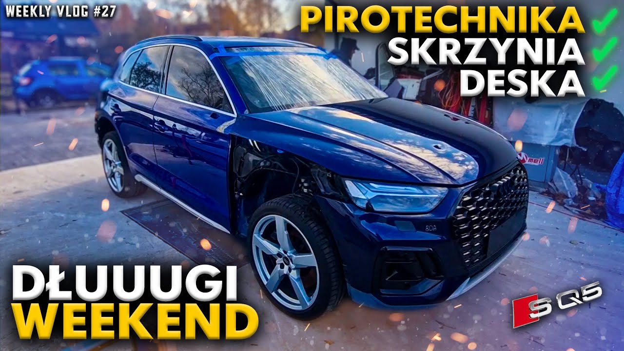 WEEKLY VLOG #27 DLUGI WEEKEND ODPALONY A WRAZ Z NIM PRACE NAD SQ5 - 
