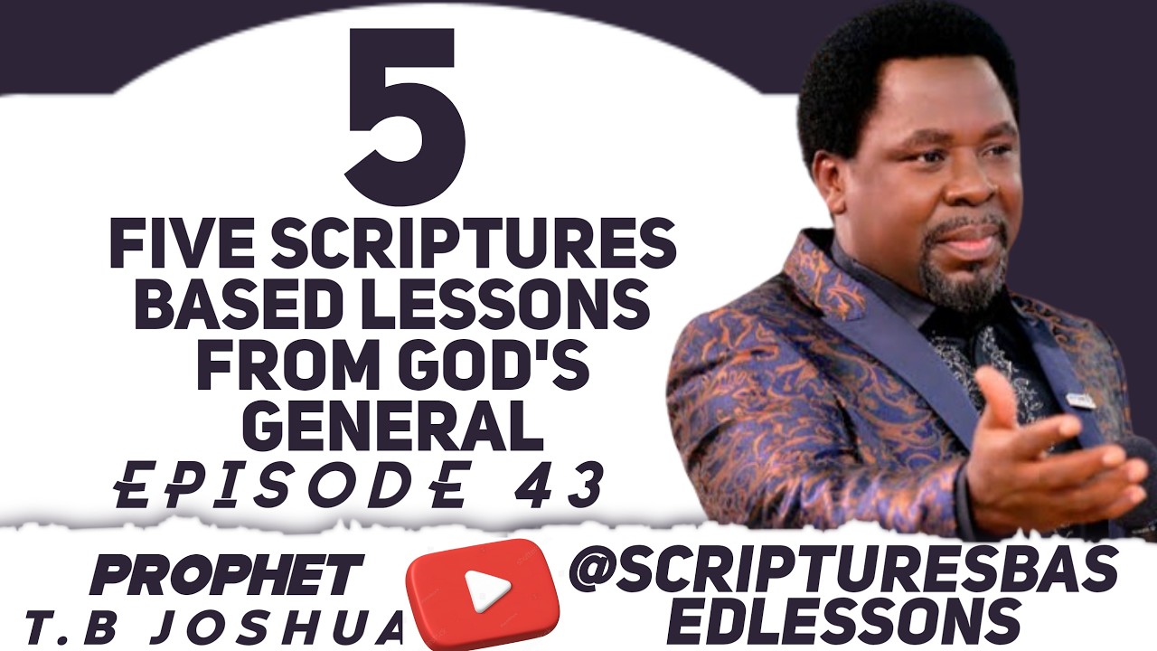 Five Scripturebasedlessons from God's generals episode 43 || prophet T.B Joshua 