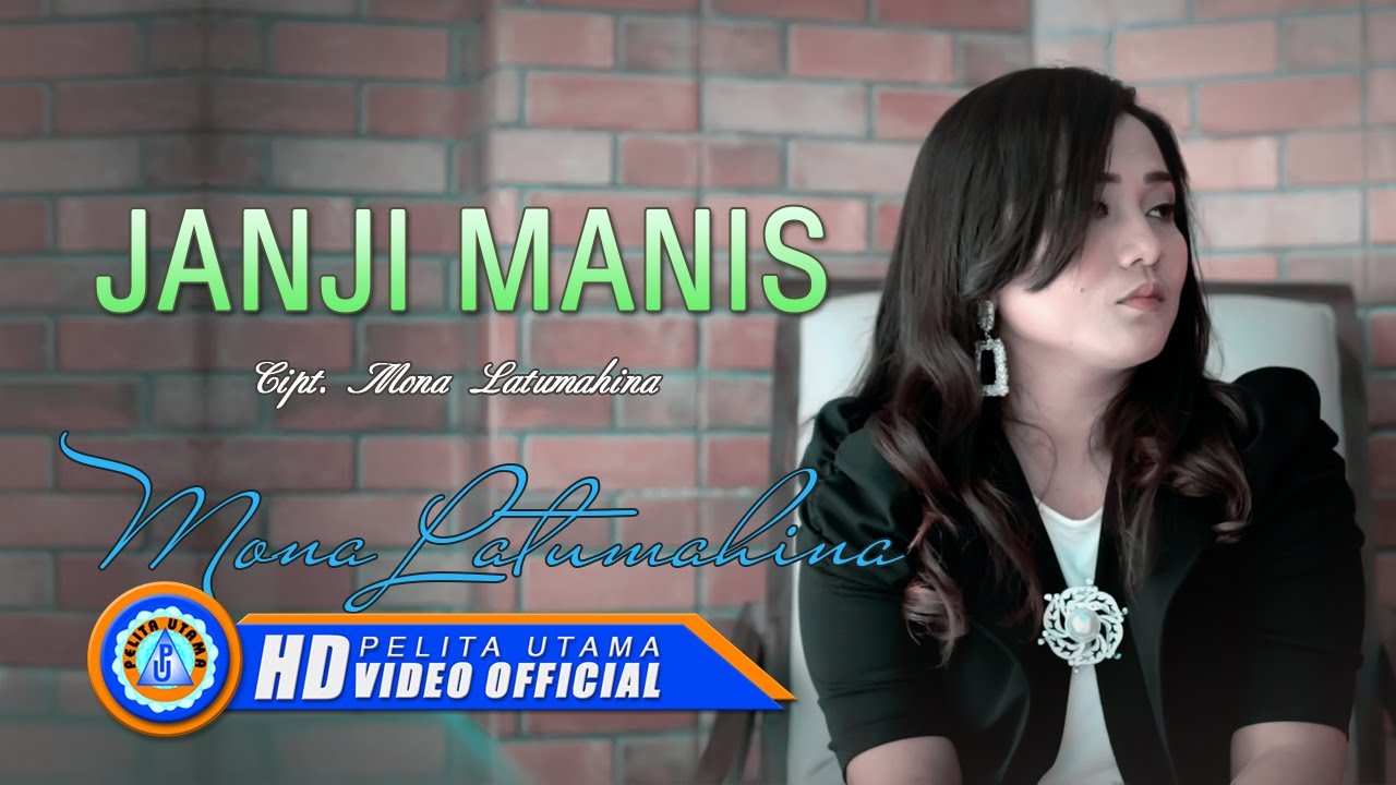 Mona Latumahina - JANJI MANIS  ( Official Music Video )