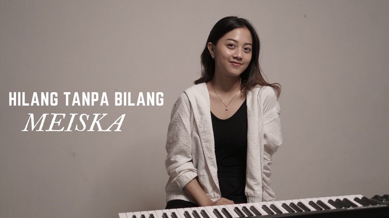 HILANG TANPA BILANG - MEISKA | COVER BY MICHELA THEA