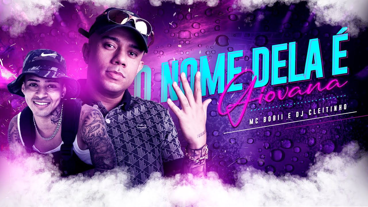 O NOME DELA É GIOVANA - MC Bobii e DJ Cleitinho