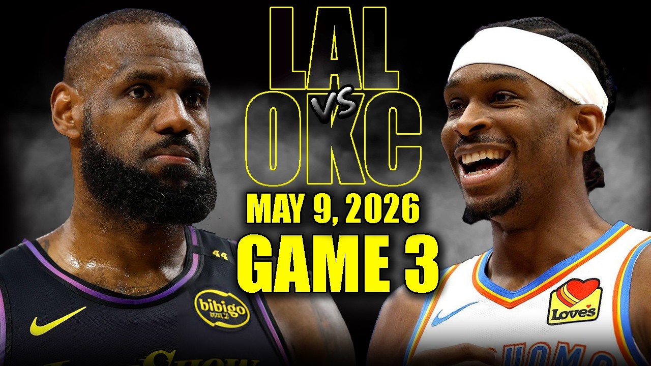 Los Angeles Lakers vs Oklahoma City Thunder Full Game 3 Highlights - May 9, 2026 | NBA Playoffs
