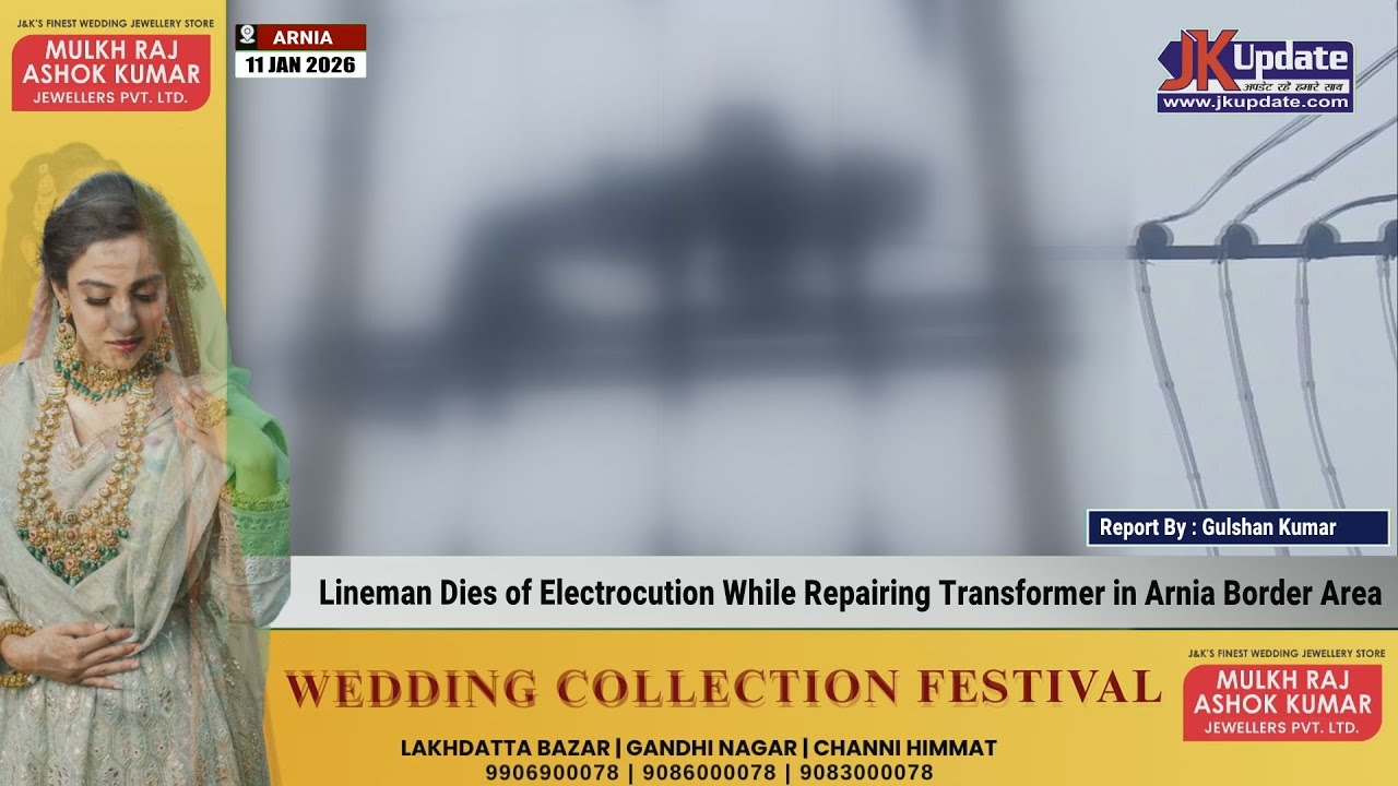 Lineman Dies of Electrocution While Repairing Transformer in Arnia Border Area